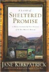 A Land of Sheltered Promise a Land of Sheltered Promise - Jane Kirkpatrick