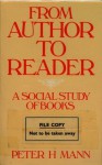 From Author to Reader: A Social Study of Books - Peter H. Mann