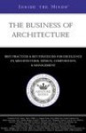 The Business Of Architecture: Industry Leaders On Envisioning &Amp; Creating Custom Designs - Inside the Minds