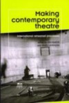 Making Contemporary Theatre: International Rehearsal Processes - Jen Harvie, Andy Lavender