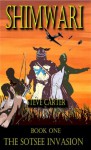 SHIMWARI - BOOK ONE -The Sotsee Invasion. (MASK OF THE FUFURA) - Steve Carter