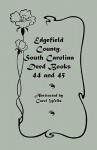 Edgefield County, South Carolina Deed Books 44 and 45, Recorded 1829-1832 - Carol Wells