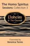 The Homo Spiritus Sessions, Collection 3 - Veronica Torres, Eloheim and The Council