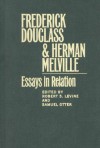 Frederick Douglass & Herman Melville: Essays in Relation - Robert S. Levine, Samuel Otter