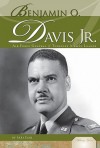 Benjamin O. Davis Jr.: Air Force General & Tuskegee Airmen Leader (Military Heroes) - Sari Earl