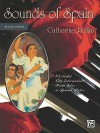 Sounds of Spain, Book Three: 5 Colorful Late Intermediate Piano Solos in Spanish Styles - Catherine Rollin