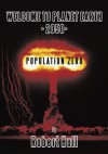 Welcome to Planet Earth - 2050 - Population Zero - Robert Hull