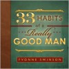 33 Habits of a Really Good Man - Yvonne Swinson