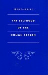 The Selfhood of the Human Person - John F. Crosby