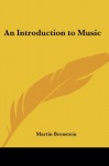 An Introduction to Music - Martin Bernstein