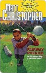 Fairway Phenom - Matt Christopher