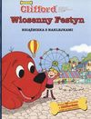 Clifford Wiosenny festyn książeczka z naklejkami - Norman Bridwell