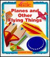 Planes and Other Flying Things - Florence Temko