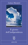 Il giorno dell'indipendenza - Letizia Muratori