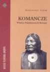 Komancze. Władcy Południowych Równin - Aleksander Sudak