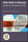 What Works in Policing?: Operations and Administration Examined (ACJS/Anderson monograph series) - Gary W. Cordner, Donna C. Hale