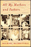 All My Mothers and Fathers: A Memoir - Michael Blumenthal