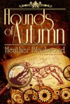 Hounds of Autumn - Heather Blackwood