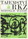 Tajemství RKZ - Miroslav Ivanov