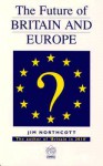 The Future of Britain and Europe - Jim Northcott