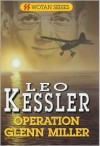 Operation Glenn Miller - Leo Kessler