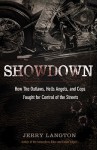 Showdown: How the Outlaws, Hells Angels and Cops Fought for Control of the Streets - Jerry Langton