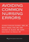 Avoiding Common Nursing Errors - Jeannie Scruggs Garber, Lisa Marcucci, Monty Gross, Betsy Hargreaves Allbee, Anthony D. Slonim