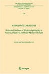 Philosophia perennis: Historical Outlines of Western Spirituality in Ancient, Medieval and Early Modern Thought (International Archives of the History ... internationales d'histoire des idées) - Wilhelm Schmidt-Biggemann