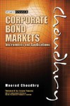 Corporate Bond Markets: Instruments and Applications - Moorad Choudhry, Jason Feasey