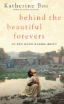 Behind the Beautiful Forevers: Life, Death, and Hope in a Mumbai Undercity (Thorndike Press Large Print Nonfiction Series) - Katherine Boo