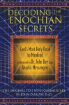 Decoding the Enochian Secrets: God's Most Holy Book to Mankind as Received by Dr. John Dee from Angelic Messengers - John Desalvo