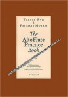 The Alto Flute Practice Book - Trevor Wye, Patricia Morris