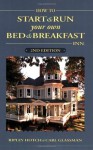 How to Start & Run Your Own Bed & Breakfast Inn: 2nd Edition - Carl Glassman