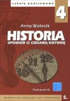 Historia 4. Opowiem Ci ciekawą historię. Podręcznik - Anna Wołosik