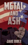 Metal and Ash (Apex Trilogy) - Jake Bible