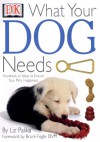 What Your Dog Needs - Bruce Fogle