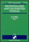 Decentralized and Distributed Systems: Proceedings of the Ifip Wg10.3 International Conference on Decentralized and Distributed Systems, Palma de Mall - M. Cosnard, Michel Cosnard, Ramon Puigjaner