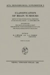 Classification of Brain Tumours: Report of the International Symposium, at Cologne, August 30 - September 1, 1961 - Klaus J. Zulch, Anthony L. Woolf