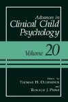 Advances in Clinical Child Psychology: Volume 20 - Ronald J. Prinz, Thomas H. Ollendick