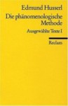 Die Phänomenologische Methode. Ausgewählte Texte I - Edmund Husserl, Klaus Held