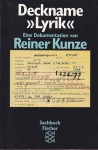 Deckname "Lyrik": Eine Dokumentation - Reiner Kunze