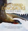 Feathered Dinosaurs: The Origin of Birds - John Long, Peter Schouten