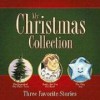 My Christmas Collection: Three Favorite Stories - Catherine McCafferty, Harold Myra, Arthur Ginolfi