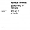 Helmut Schmid: Gestaltung Ist Haltung / Design Is Attitude - Malsy Victor, Victor Malsy, Philipp Teufel