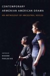 Contemporary Armenian American Drama: An Anthology - Nishan Parlakian, S. Peter Cowe