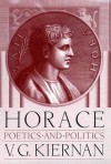 Horace: Poetics and Politics - V.G. Kiernan