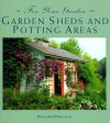 For Your Garden: Garden Sheds and Potting Areas (For Your Garden Series) - Penelope O'Sullivan