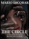 The Circle (Full book): A Dark Psychological Thriller - Mario Escobar, Gretchen Abernathy