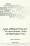 Logic of Programming and Calculi of Discrete Design (NATO ASI Series / Computer and Systems Sciences) - Manfred Broy