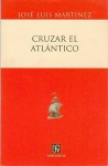 Cruzar El Atlantico - Jos' Luis Mart-Nez, Jordi Galves, José Luis Martinez